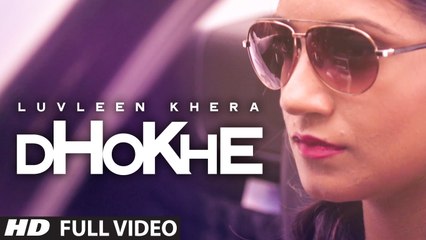 Dhokhe (Full Video) Luvleen Khera, Iqbal Chahal | New Punjabi Song 2015 HD