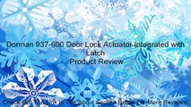 Dorman 937-600 Door Lock Actuator Integrated with Latch Review