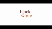Trailer: Black or White