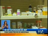 No hay autorización del MSP para el incremento de precio de medicinas