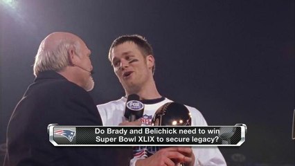 Do Brady and Belichick need to win Super Bowl to secure legacy?