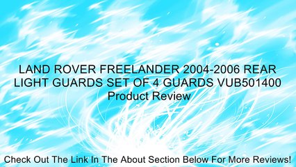 Скачать видео: LAND ROVER FREELANDER 2004-2006 REAR LIGHT GUARDS SET OF 4 GUARDS VUB501400 Review