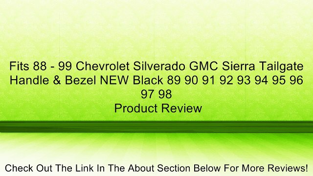 Fits 88 - 99 Chevrolet Silverado GMC Sierra Tailgate Handle & Bezel NEW Black 89 90 91 92 93 94 95 96 97 98 Review