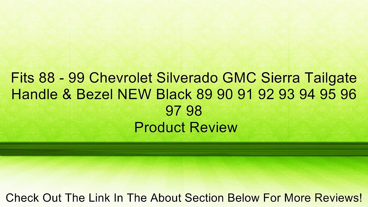 Fits 88 - 99 Chevrolet Silverado GMC Sierra Tailgate Handle & Bezel NEW Black 89 90 91 92 93 94 95 96 97 98 Review