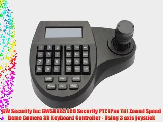 GW Security Inc GWSDK65 LCD Security PTZ (Pan Tilt Zoom) Speed Dome Camera 3D Keyboard Controller