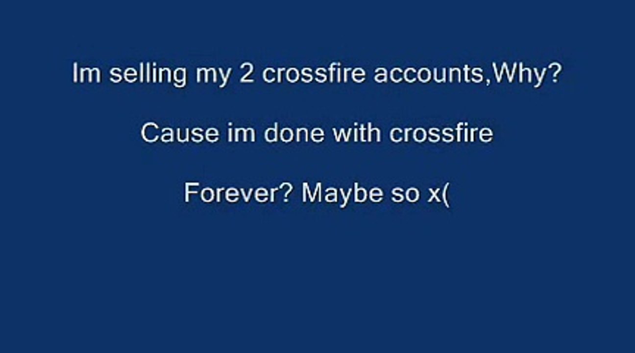 Buy Sell Accounts - Im Selling My 2 Crossfire Accounts(2).wmv