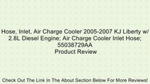 Hose, Inlet, Air Charge Cooler 2005-2007 KJ Liberty w/ 2.8L Diesel Engine; Air Charge Cooler Inlet Hose; 55038729AA Review
