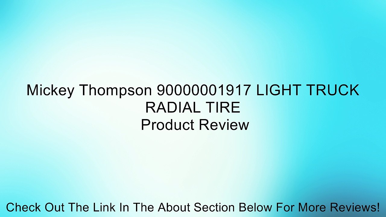 Mickey Thompson 90000001917 LIGHT TRUCK RADIAL TIRE Review