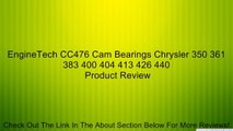 EngineTech CC476 Cam Bearings Chrysler 350 361 383 400 404 413 426 440 Review