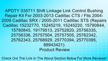 APDTY 035711 Shift Linkage Link Control Bushing Repair Kit For 2003-2013 Cadillac CTS / Fits 2004-2009 Cadillac SRX / 2005-2011 Cadillac STS (Repairs Cadillac 15232770, 15245219, 15245220, 15780844, 15780845, 19179513, 25752820, 25756335, 25756336, 257575