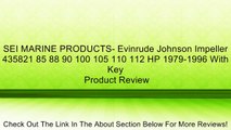 SEI MARINE PRODUCTS- Evinrude Johnson Impeller 435821 85 88 90 100 105 110 112 HP 1979-1996 With Key Review