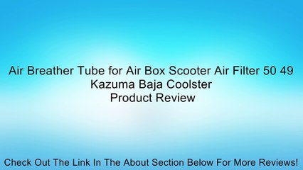 Air Breather Tube for Air Box Scooter Air Filter 50 49 Kazuma Baja Coolster Review