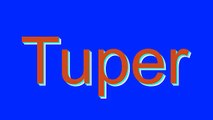 How to Pronounce Tuper