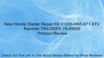 New Honda Starter Repair Kit 31200-HN5-671 ATV Rancher TRX350FE 79-85926 Review