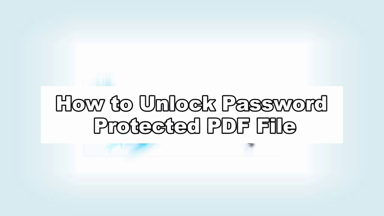 How to Unlock Password Protected PDF File