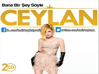Ceylan - Bana Bir Şeyler Söyle