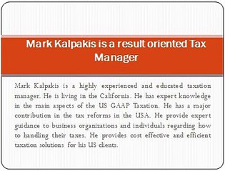 Mark Kalpakis is a result oriented Tax Manager