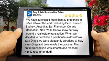 Greg & Julie Burnham Real Estate San DiegoRemarkable Five Star Review by Bob T.