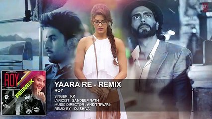 Yaara Re' - Remix BY DJ SHIVA - Roy - Ankit Tiwari - K.K - T-SERIES - YouTube