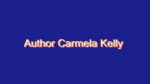 How to Pronounce Author Carmela Kelly
