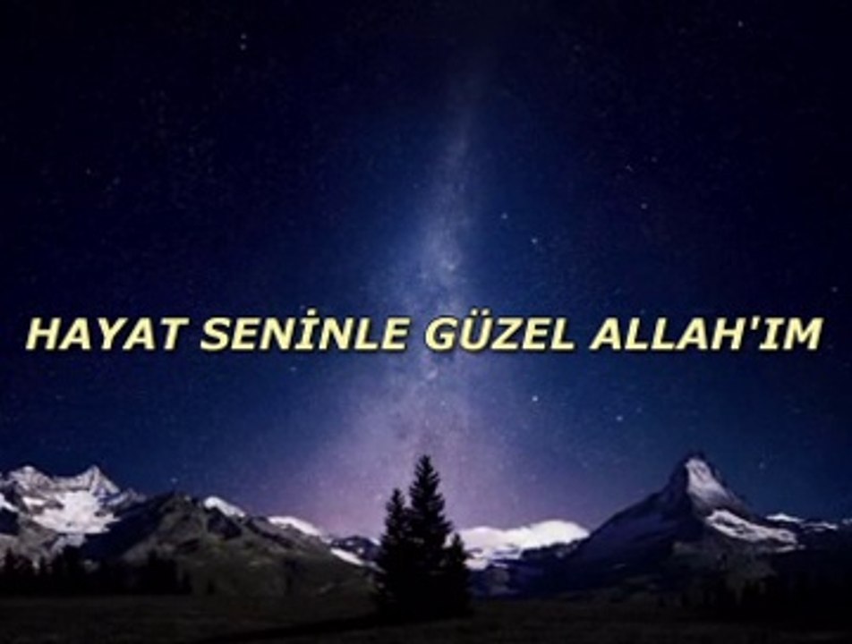 Hayat Seninle Güzel Allah'ım