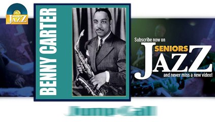 Benny Carter - Jump Call (HD) Officiel Seniors Jazz