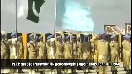 PAKISTAN ARMY HELPING UN PEACE KEEPING MISSIONS IN THE WORLD