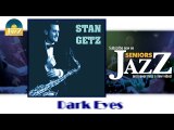 Stan Getz - Dark Eyes (HD) Officiel Seniors Jazz