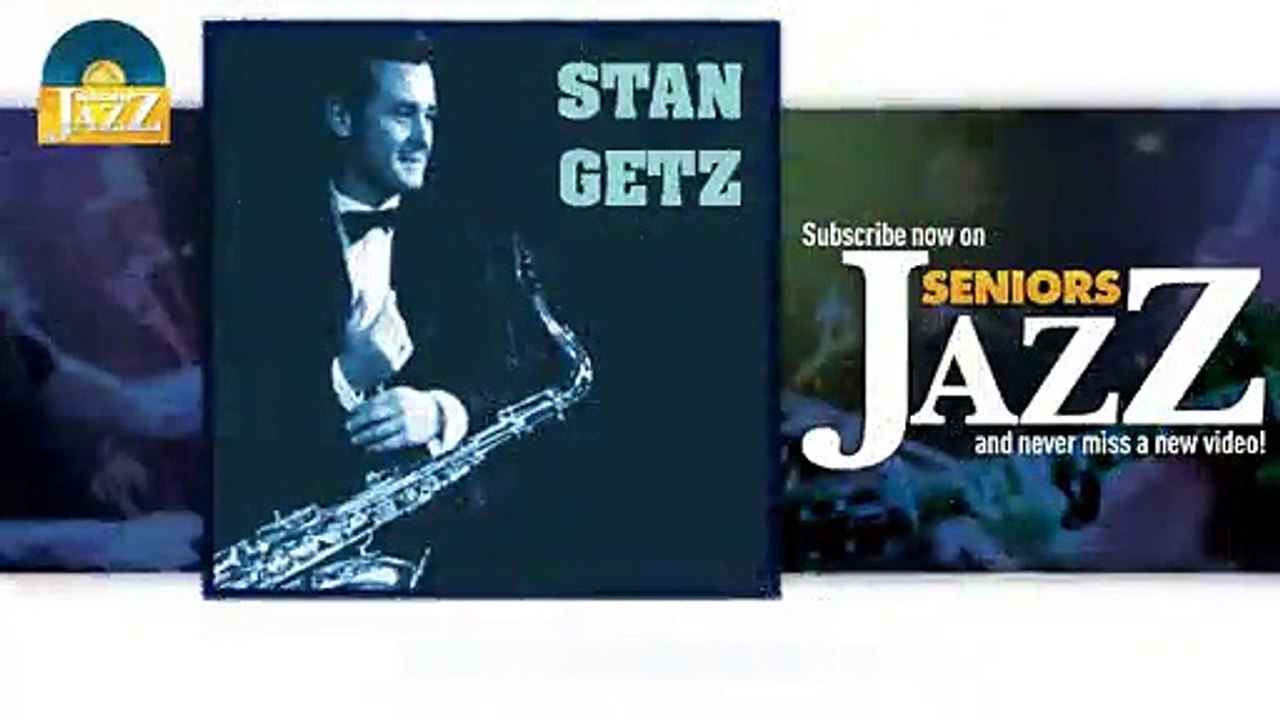 Stan Getz - Louise (HD) Officiel Seniors Jazz