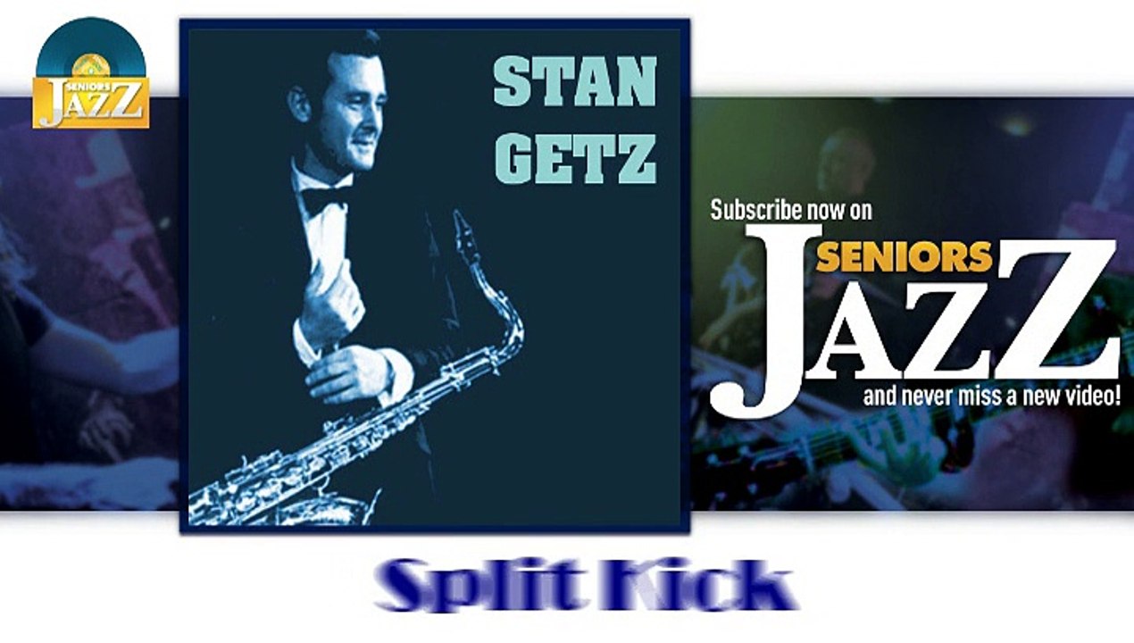Stan Getz - Split Kick (HD) Officiel Seniors Jazz