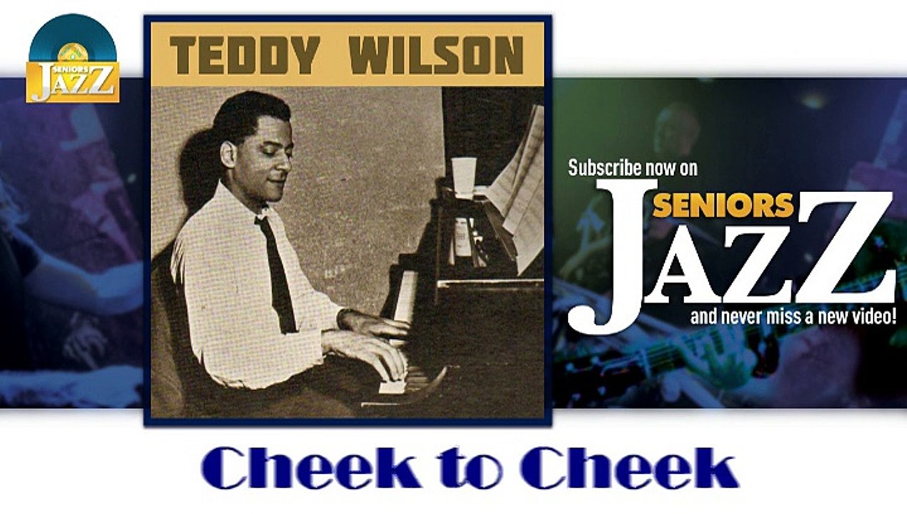 Teddy Wilson - Cheek to Cheek (HD) Officiel Seniors Jazz