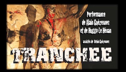 "TRANCHEE" performance Galerie "A l'Ecu de France"