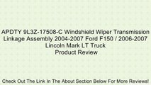 APDTY 9L3Z-17508-C Windshield Wiper Transmission Linkage Assembly 2004-2007 Ford F150 / 2006-2007 Lincoln Mark LT Truck Review