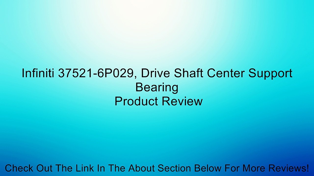 Infiniti 37521-6P029, Drive Shaft Center Support Bearing Review