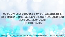 99-05 VW MK4 Golf/Jetta & 97-05 Passat B5/B5.5 Side Marker Lights - OE Dark Smoke (1999 2000 2001 2002 2003 2004 2005) Review