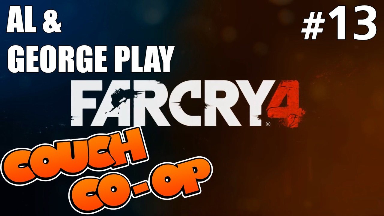 Far Cry 4 (With Al & George) - Part 13