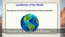 Get Detailed Descriptions of Diverse Landforms around the World with World Landforms