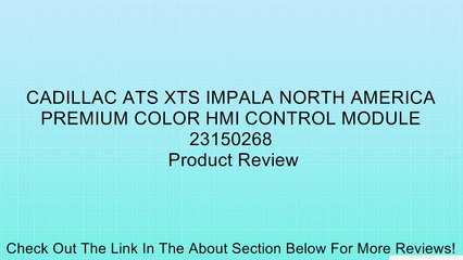CADILLAC ATS XTS IMPALA NORTH AMERICA PREMIUM COLOR HMI CONTROL MODULE 23150268 Review