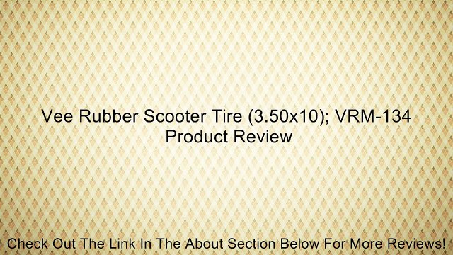 Vee Rubber Scooter Tire (3.50x10); VRM-134 Review