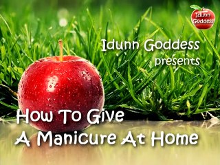 How To Give A Manicure At Home - step by step directions and recipes of masks for nails