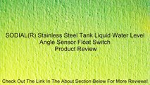 SODIAL(R) Stainless Steel Tank Liquid Water Level Angle Sensor Float Switch Review
