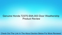 Genuine Honda 72375-S9A-003 Door Weatherstrip Review