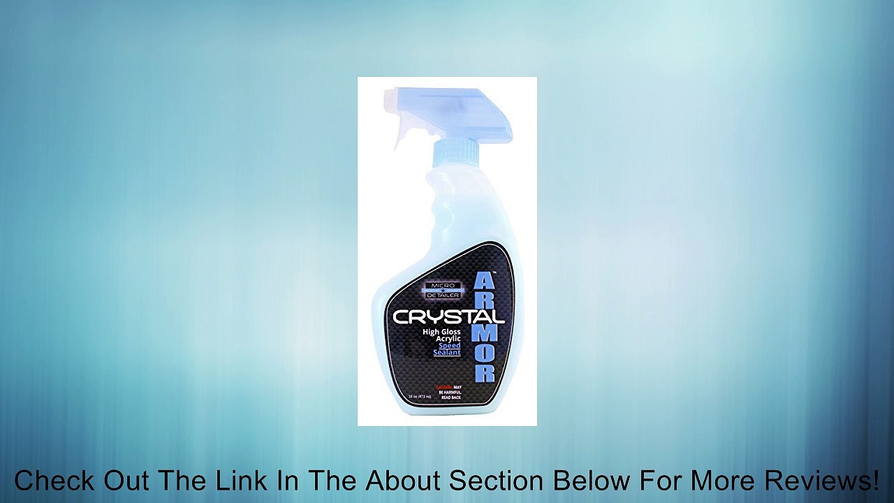 *New* High Gloss Acrylic Spray Sealant - Micro Detailer Crystal Armor High Gloss Acrylic Speed Sealant - 16 oz. Review
