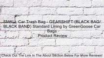SMALL Car Trash Bag - GEARSHIFT (BLACK BAG/ BLACK BAND) Standard Lining by GreenGoose Car Bags Review