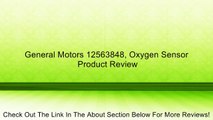 General Motors 12563848, Oxygen Sensor Review