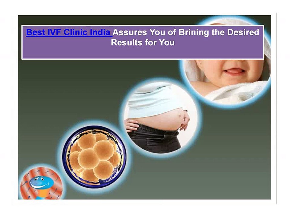 Best IVF Clinic India Assures You of Brining the Desired Results for You
