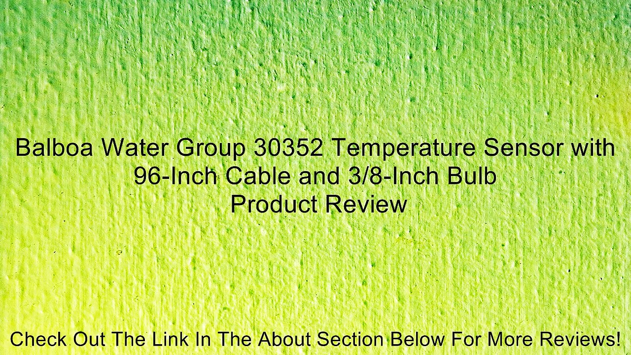 Balboa Water Group 30352 Temperature Sensor with 96-Inch Cable and 3/8-Inch Bulb Review
