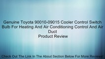 Genuine Toyota 90010-09015 Cooler Control Switch Bulb For Heating And Air Conditioning Control And Air Duct Review