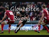 watch Gloucester Rugby vs Osprey live telecast