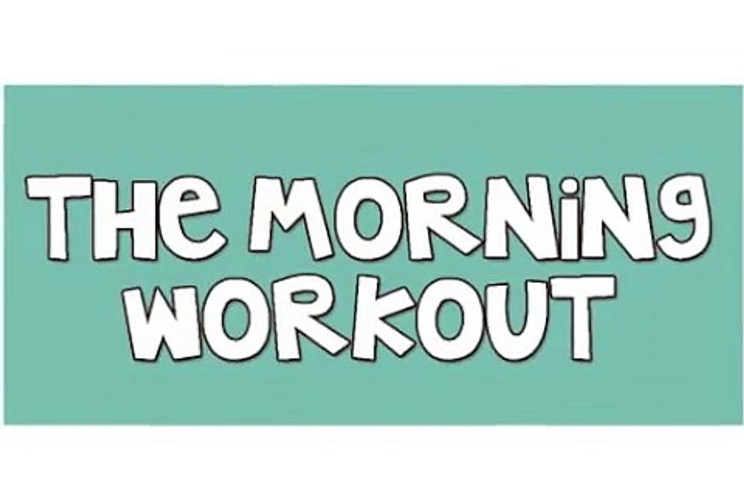 The Morning Workout